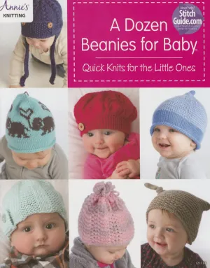 A Dozen Beanies for Baby: Quick Knits for the Little Ones Paperback  September 28, 2015
